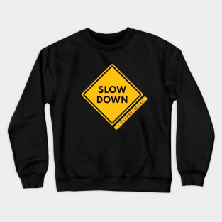 Slow Down, I Just Had Leg Day Crewneck Sweatshirt